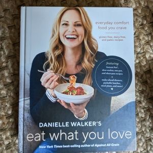 Brand New Danielle Walker's EAT WHAT YOU LOVE Cookbook